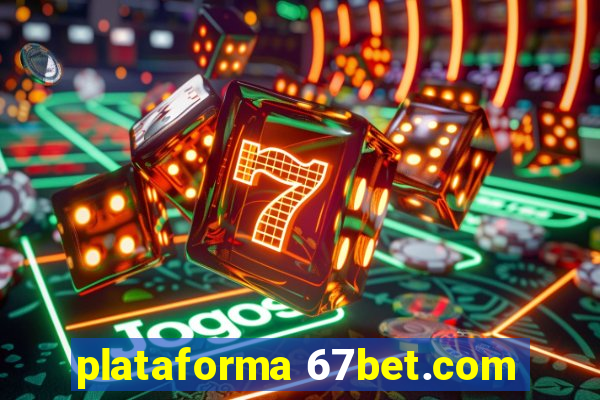 plataforma 67bet.com